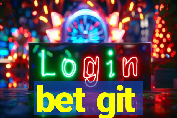 bet git